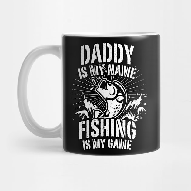 Daddy Is My Name Fishing Is Game Father's Day Tshirt For Men by ShirtHappens